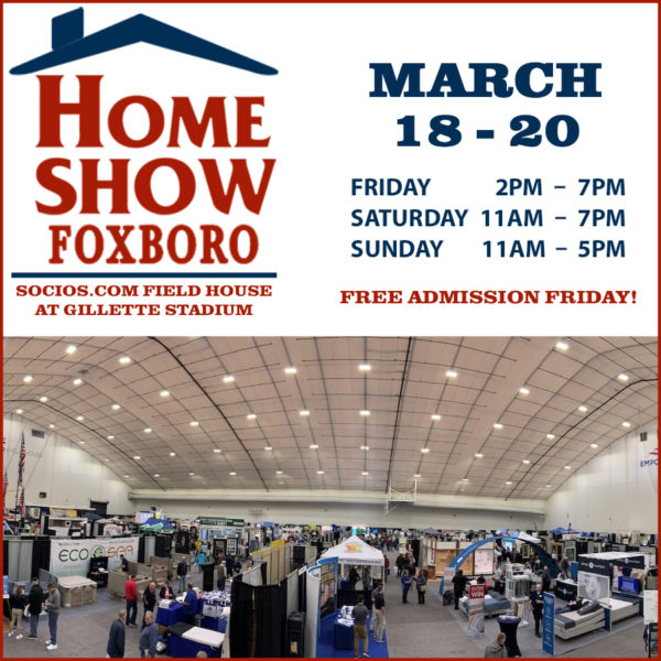 New England Home Show at Patriot Place Patriot Place