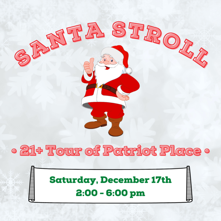 Santa Stroll 21+ Tour of Patriot Place Patriot Place