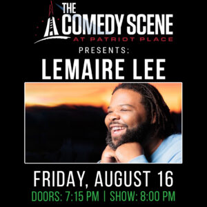 LeMaire Lee At The Comedy Scene | Patriot Place